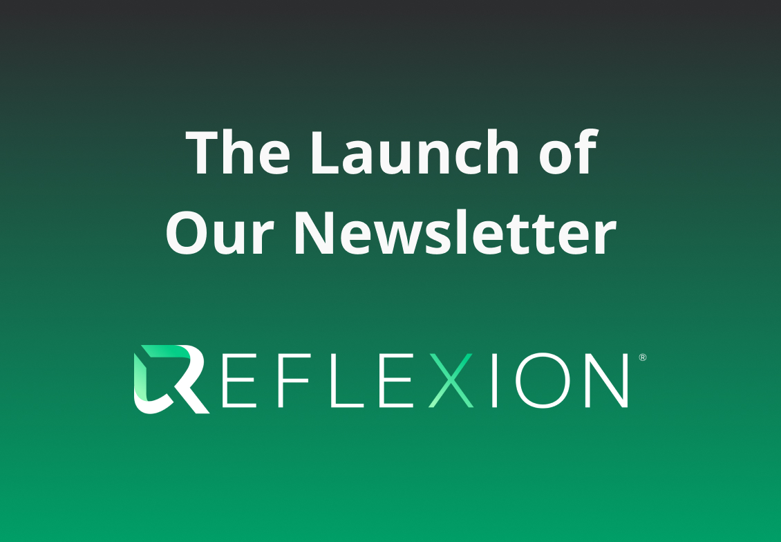 Launch of the Reflexion Newsletter